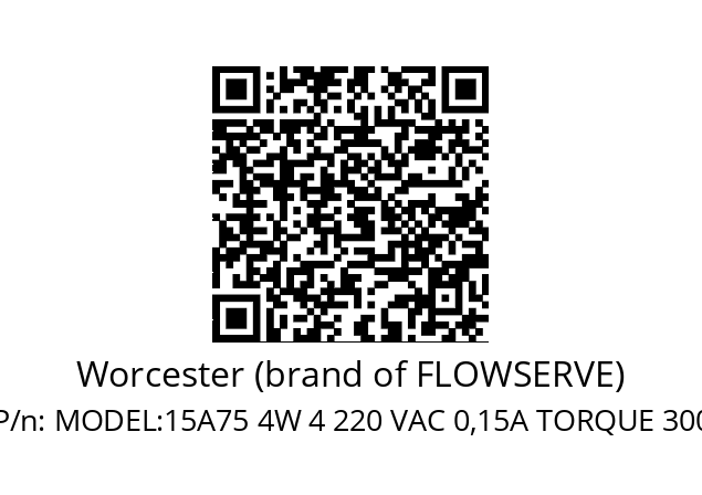   Worcester (brand of FLOWSERVE) MODEL:15A75 4W 4 220 VAC 0,15A TORQUE 300