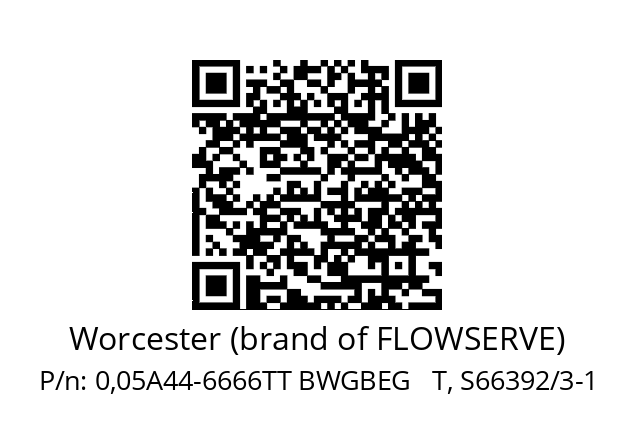   Worcester (brand of FLOWSERVE) 0,05A44-6666TT BWGBEG   T, S66392/3-1