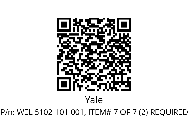   Yale WEL 5102-101-001, ITEM# 7 OF 7 (2) REQUIRED