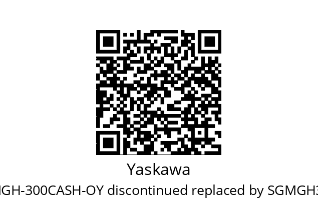   Yaskawa SGMGH-300CASH-OY discontinued replaced by SGMGH30DCA6H