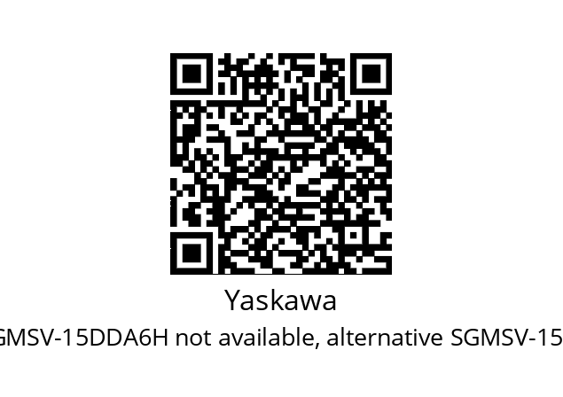   Yaskawa SGMSV-15DDA6H not available, alternative SGMSV-15D3A6H