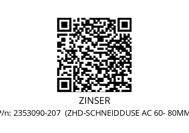   ZINSER 2353090-207  (ZHD-SCHNEIDDUSE AC 60- 80MM)